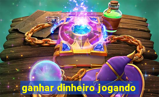 ganhar dinheiro jogando