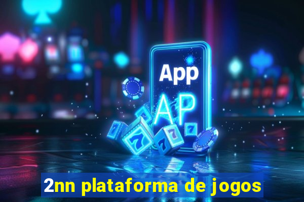 2nn plataforma de jogos