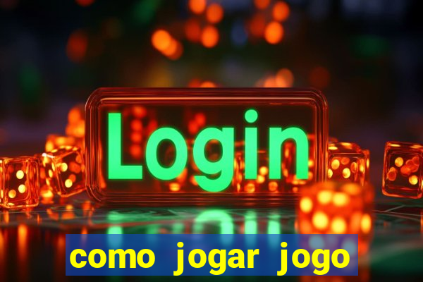 como jogar jogo sem abaixar