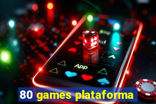 80 games plataforma