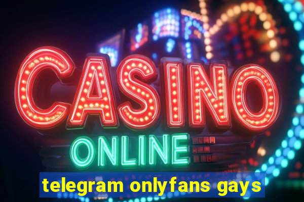 telegram onlyfans gays