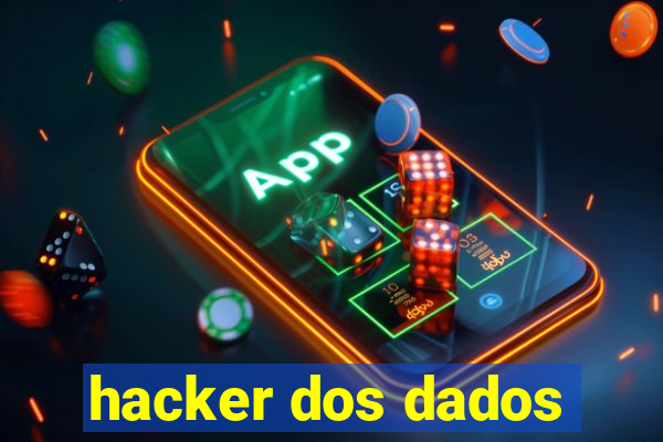 hacker dos dados