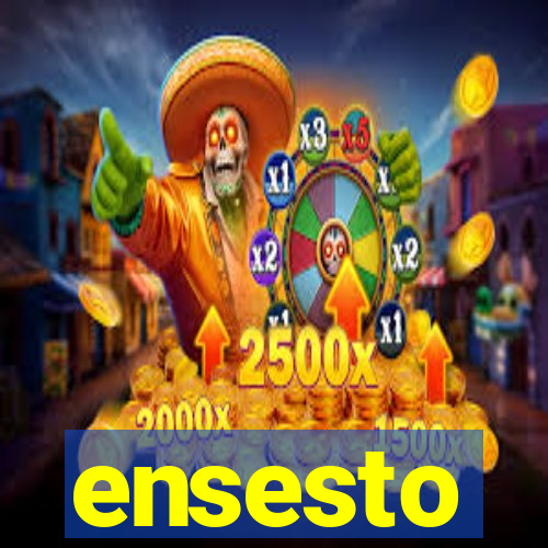 ensesto