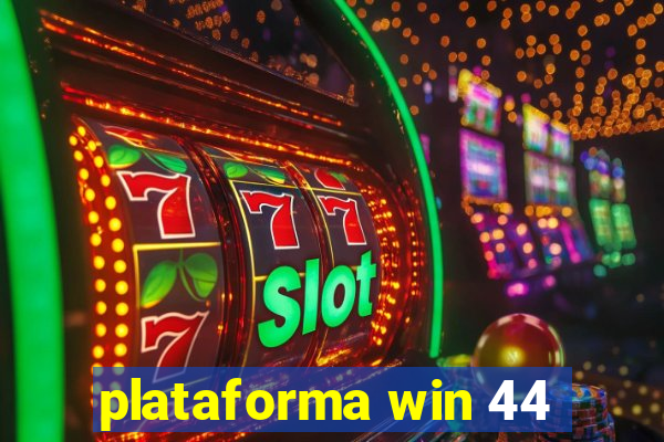 plataforma win 44
