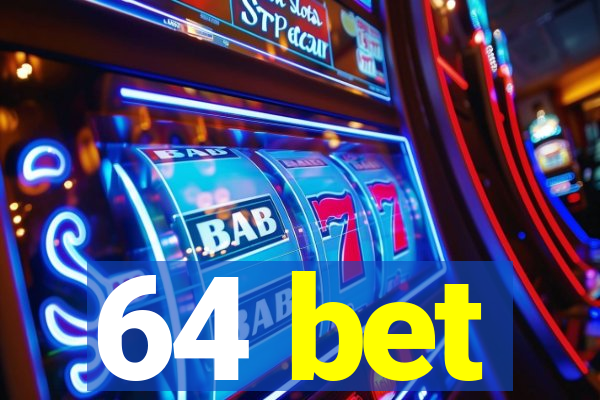 64 bet