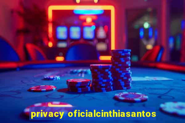 privacy oficialcinthiasantos