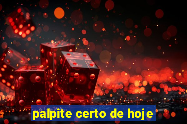 palpite certo de hoje