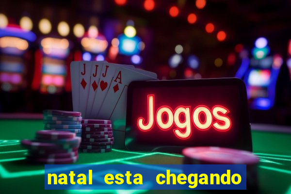 natal esta chegando plim plim