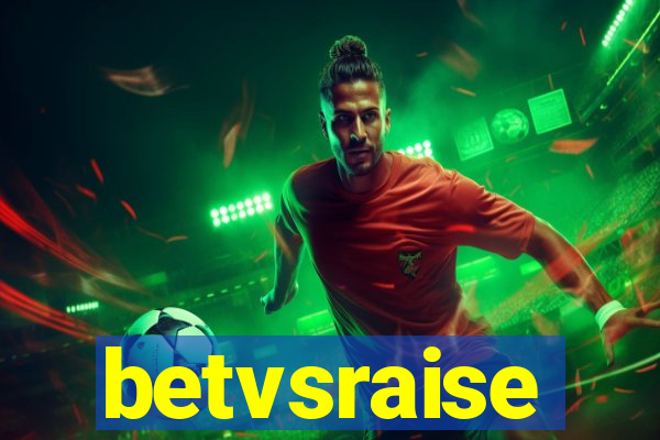 betvsraise
