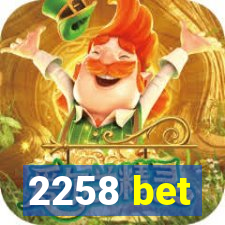 2258 bet