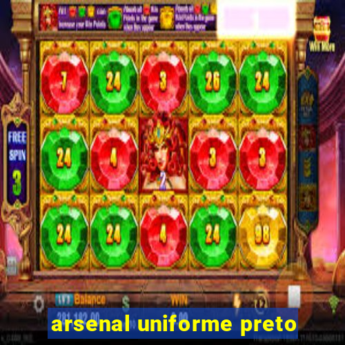 arsenal uniforme preto