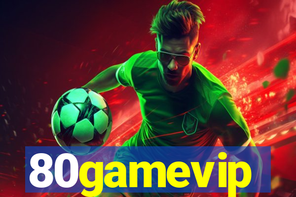80gamevip