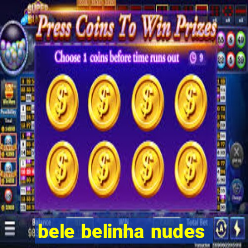 bele belinha nudes