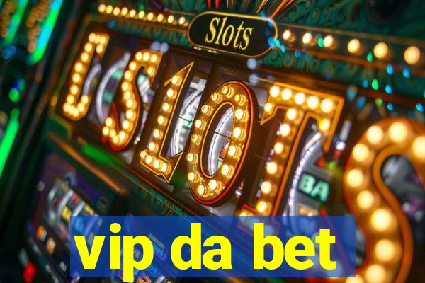 vip da bet