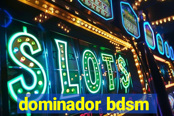 dominador bdsm