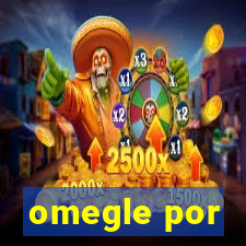 omegle por