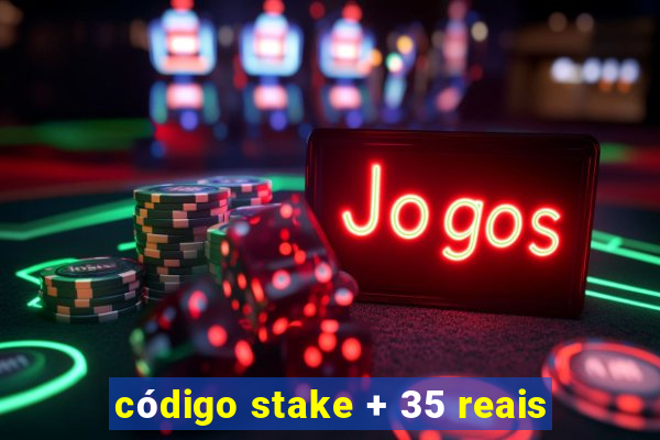 código stake + 35 reais