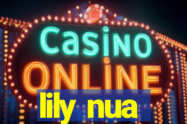 lily nua