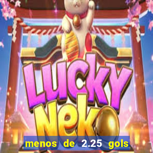 menos de 2.25 gols o que significa