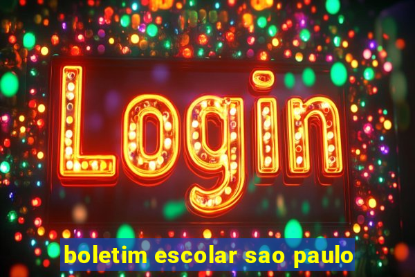 boletim escolar sao paulo