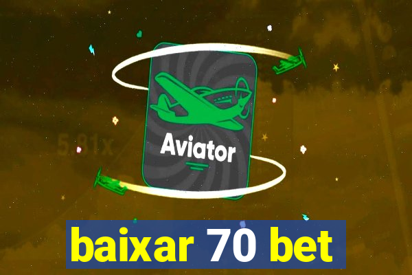 baixar 70 bet