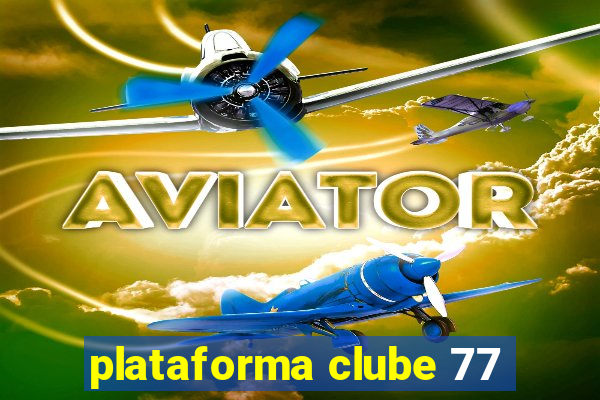 plataforma clube 77
