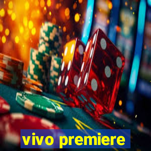 vivo premiere