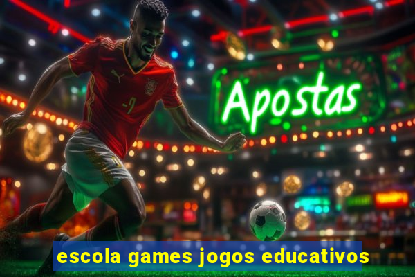 escola games jogos educativos