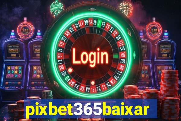 pixbet365baixar