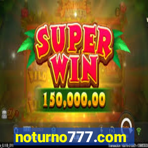 noturno777.com