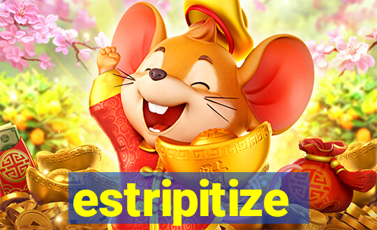 estripitize