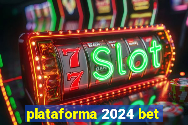 plataforma 2024 bet