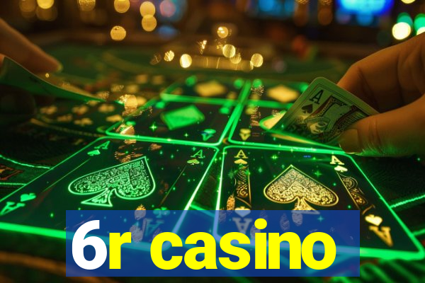 6r casino
