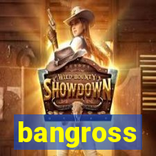 bangross