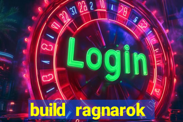 build ragnarok history reborn rag