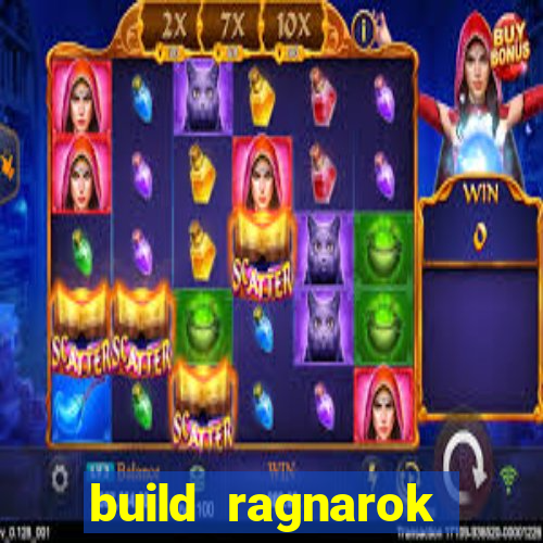 build ragnarok history reborn rag