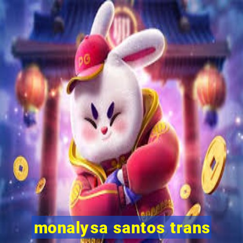 monalysa santos trans