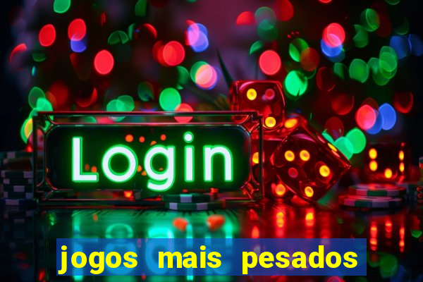 jogos mais pesados para android
