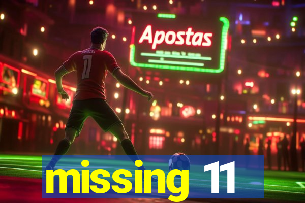 missing 11