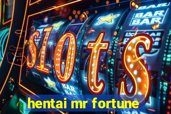 hentai mr fortune