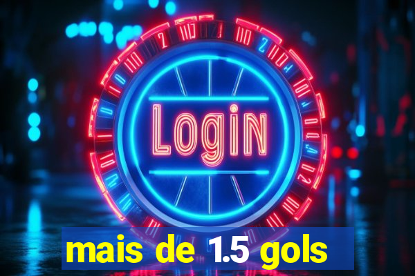 mais de 1.5 gols