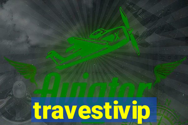travestivip